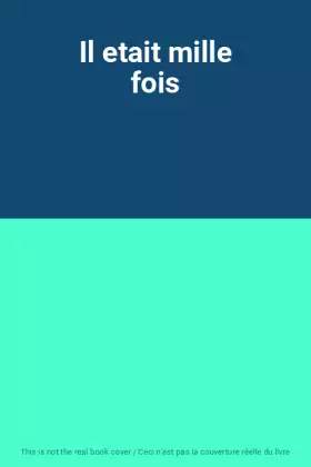 Couverture du produit · Il etait mille fois