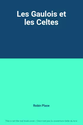 Couverture du produit · Les Gaulois et les Celtes