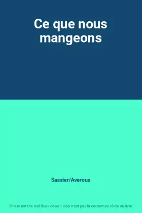 Couverture du produit · Ce que nous mangeons