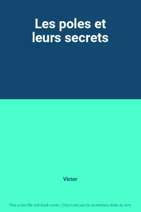 Couverture du produit · Les poles et leurs secrets