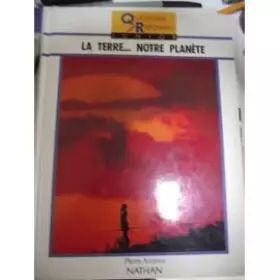 Couverture du produit · La terre...notre planete