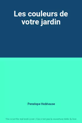 Couverture du produit · Les couleurs de votre jardin