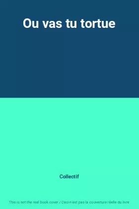 Couverture du produit · Ou vas tu tortue