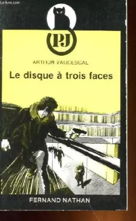 Couverture du produit · Le Disque à trois faces (P.J.)