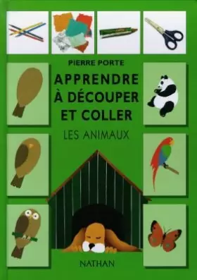Couverture du produit · APPRENDRE A DECOUPER ET COLLER. Les animaux
