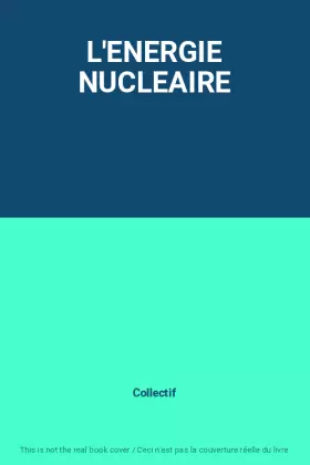 Couverture du produit · L'ENERGIE NUCLEAIRE