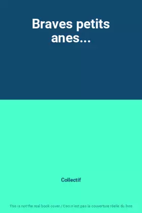 Couverture du produit · Braves petits anes...