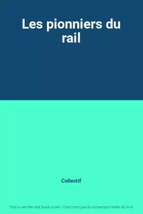 Couverture du produit · Les pionniers du rail