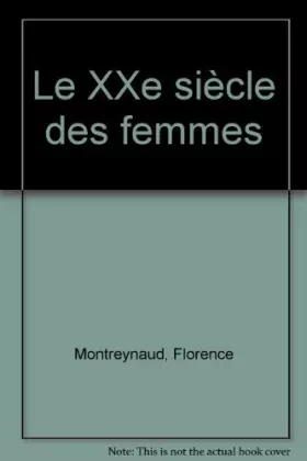 Couverture du produit · Le xxe siecle des femmes