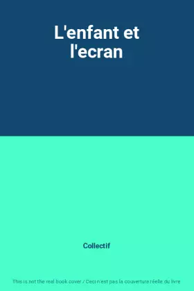 Couverture du produit · L'enfant et l'ecran