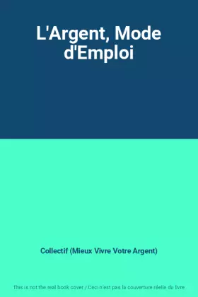 Couverture du produit · L'Argent, Mode d'Emploi