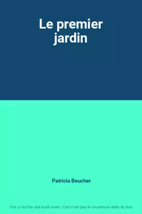 Couverture du produit · Le premier jardin