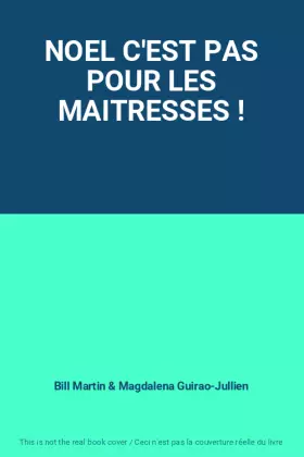 Couverture du produit · NOEL C'EST PAS POUR LES MAITRESSES !