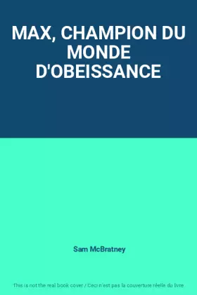 Couverture du produit · MAX, CHAMPION DU MONDE D'OBEISSANCE