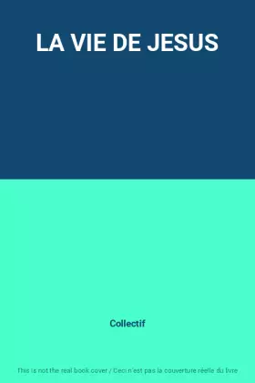 Couverture du produit · LA VIE DE JESUS