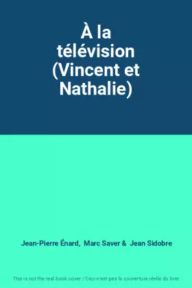 Couverture du produit · À la télévision (Vincent et Nathalie)