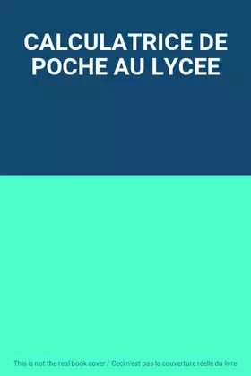 Couverture du produit · CALCULATRICE DE POCHE AU LYCEE