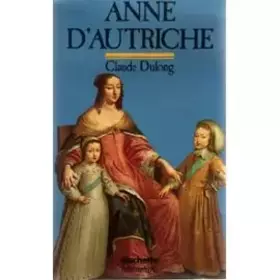 Couverture du produit · Anne d'Autriche : Mère de Louis XIV