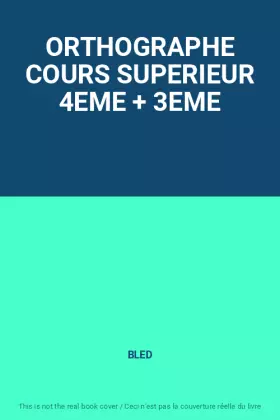 Couverture du produit · ORTHOGRAPHE COURS SUPERIEUR 4EME + 3EME