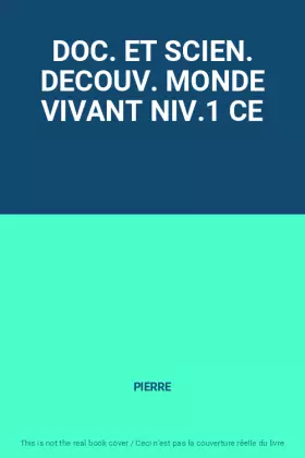 Couverture du produit · DOC. ET SCIEN. DECOUV. MONDE VIVANT NIV.1 CE
