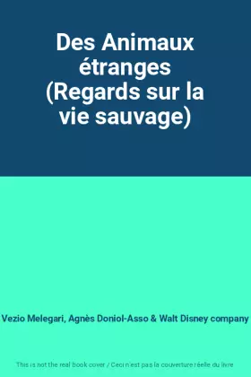 Couverture du produit · Des Animaux étranges (Regards sur la vie sauvage)