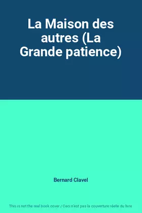 Couverture du produit · La Maison des autres (La Grande patience)