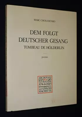 Couverture du produit · Dem folgt deutscher Gesang : Tombeau de Hölderlin