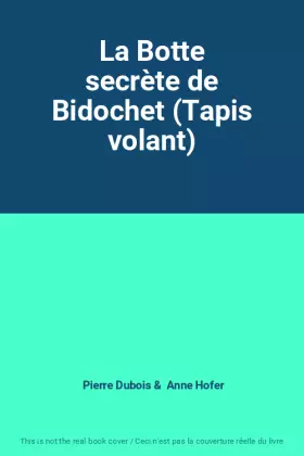 Couverture du produit · La Botte secrète de Bidochet (Tapis volant)