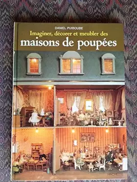 Couverture du produit · Imaginer, décorer et meubler des maisons de poupées