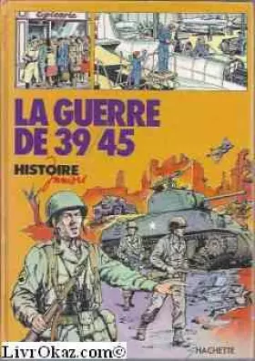 Couverture du produit · La Guerre de 39-45 (Histoire juniors)