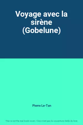 Couverture du produit · Voyage avec la sirène (Gobelune)