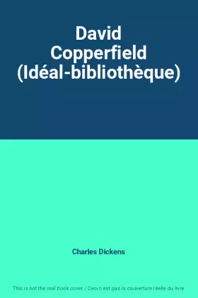 Couverture du produit · David Copperfield (Idéal-bibliothèque)