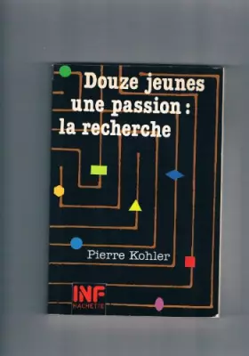 Couverture du produit · Douze jeunes, une passion, la recherche (Inf)