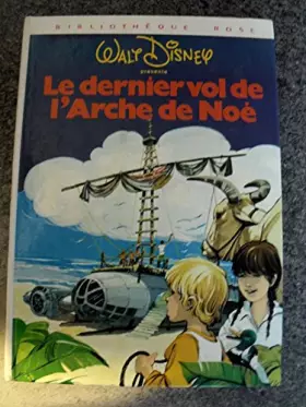 Couverture du produit · Le Dernier vol de l'Arche de Noé (Bibliothèque rose)