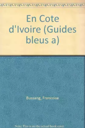 Couverture du produit · En Côte d'Ivoire (Guides bleus à...)