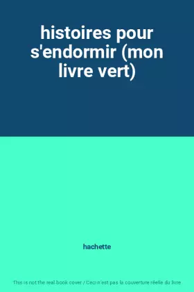 Couverture du produit · histoires pour s'endormir (mon livre vert)