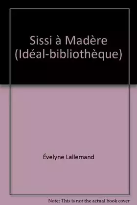 Couverture du produit · Sissi à Madère (Idéal-bibliothèque)