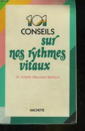 Couverture du produit · CENT UN CONSEILS SUR NOS RYTHMES VITAUX