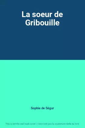 Couverture du produit · La soeur de Gribouille