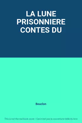 Couverture du produit · LA LUNE PRISONNIERE CONTES DU