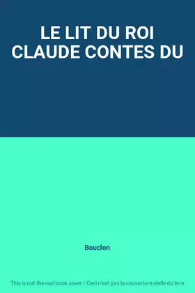 Couverture du produit · LE LIT DU ROI CLAUDE CONTES DU