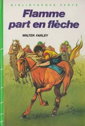 Couverture du produit · Flamme part en flèche (Bibliothèque verte)