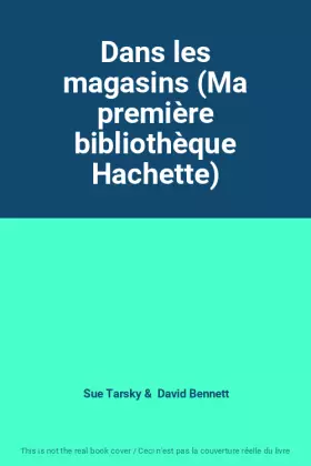 Couverture du produit · Dans les magasins (Ma première bibliothèque Hachette)