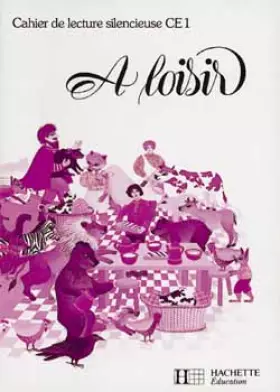 Couverture du produit · A loisir, CE1. Cahier de lecture silencieuse