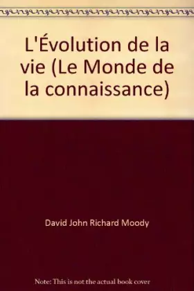 Couverture du produit · L'Évolution de la vie (Le Monde de la connaissance)