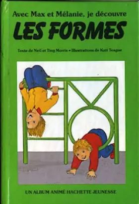 Couverture du produit · Avec Max et Mélanie, je découvre les Formes