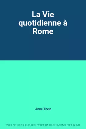 Couverture du produit · La Vie quotidienne à Rome