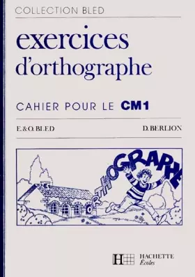 Couverture du produit · Exercices d'orthographe : cahier pour le CM1 (anc. édition 1984)