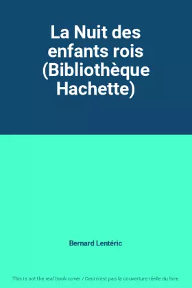 Couverture du produit · La Nuit des enfants rois (Bibliothèque Hachette)