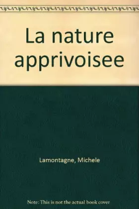 Couverture du produit · La Nature apprivoisée